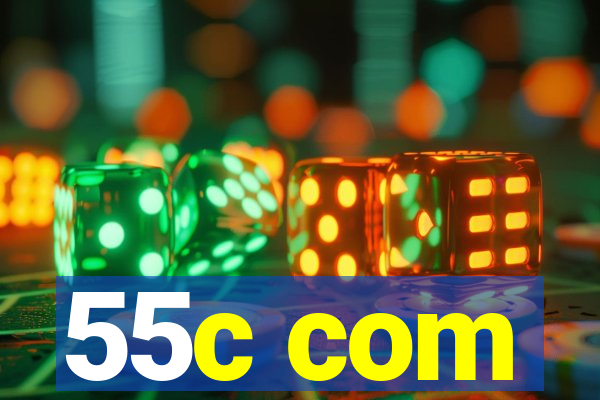 55c com